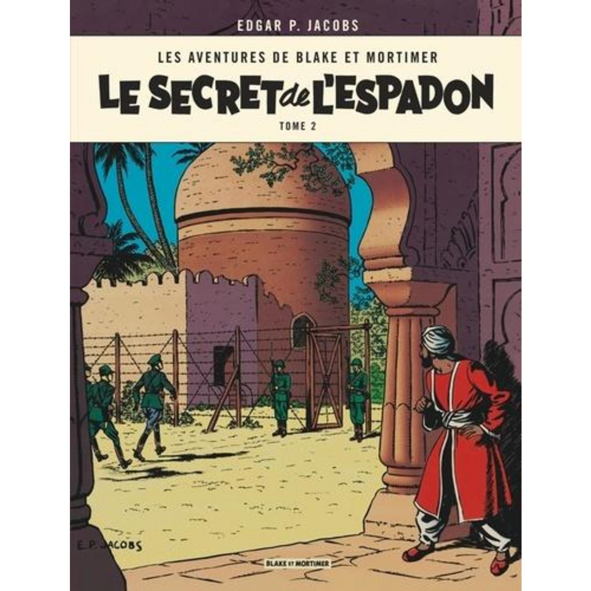 LES AVENTURES DE BLAKE ET MORTIMER TOME 2 : LE SECRET DE L'ESPADON. TOME 2, Jacobs Edgar Pierre
