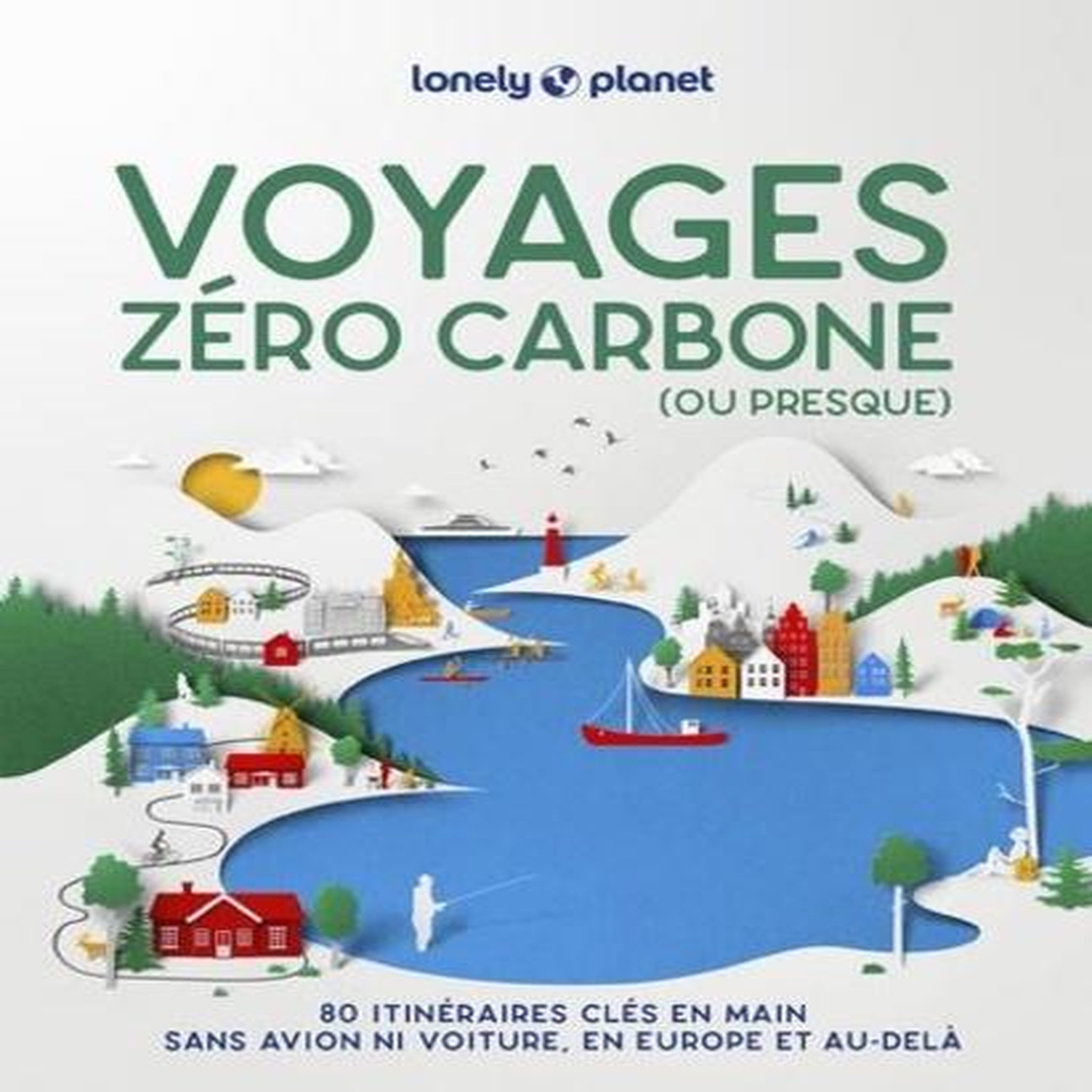 VOYAGES ZERO CARBONE (OU PRESQUE). 80 ITINERAIRES CLES EN MAINS, SANS AVION NI VOITURE, EN EUROPE ET AU-DELA, 2E EDITION, Adagio Angélique