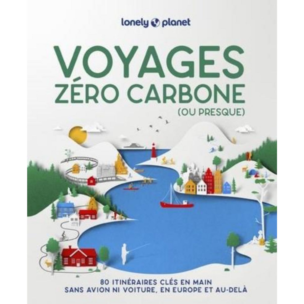 VOYAGES ZERO CARBONE (OU PRESQUE). 80 ITINERAIRES CLES EN MAINS, SANS AVION NI VOITURE, EN EUROPE ET AU-DELA, 2E EDITION, Adagio Angélique