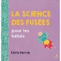  LA SCIENCE DES FUSEES POUR LES BEBES, Ferrie Chris