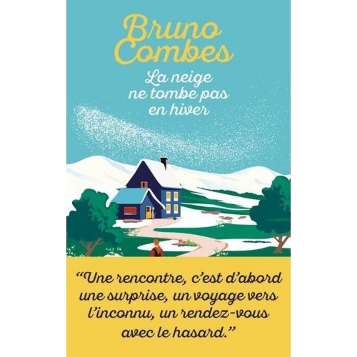 LA NEIGE NE TOMBE PAS EN HIVER, Combes Bruno