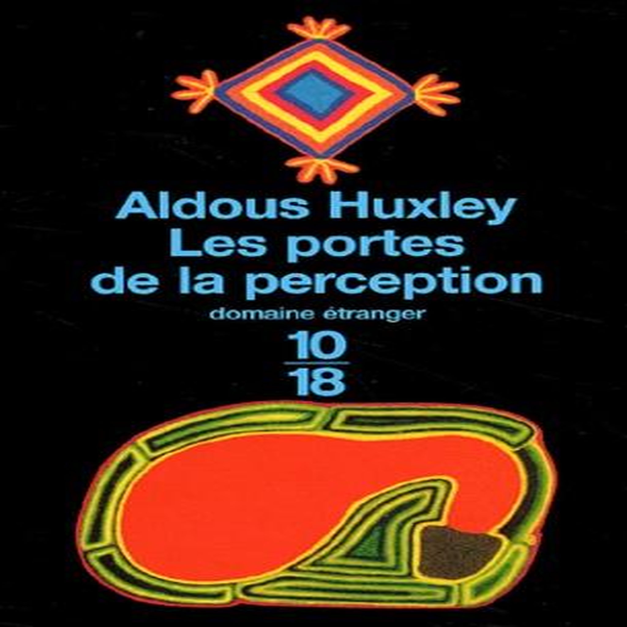 LES PORTES DE LA PERCEPTION, Huxley Aldous