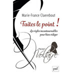 FAITES LE POINT ! LES REGLES INCONTOURNABLES POUR BIEN REDIGER, Claerebout Marie-France
