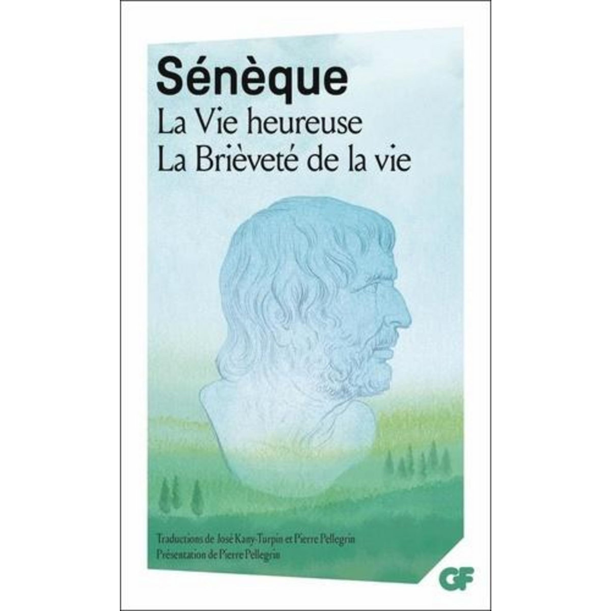 LA VIE HEUREUSE ; LA BRIEVETE DE LA VIE, Sénèque