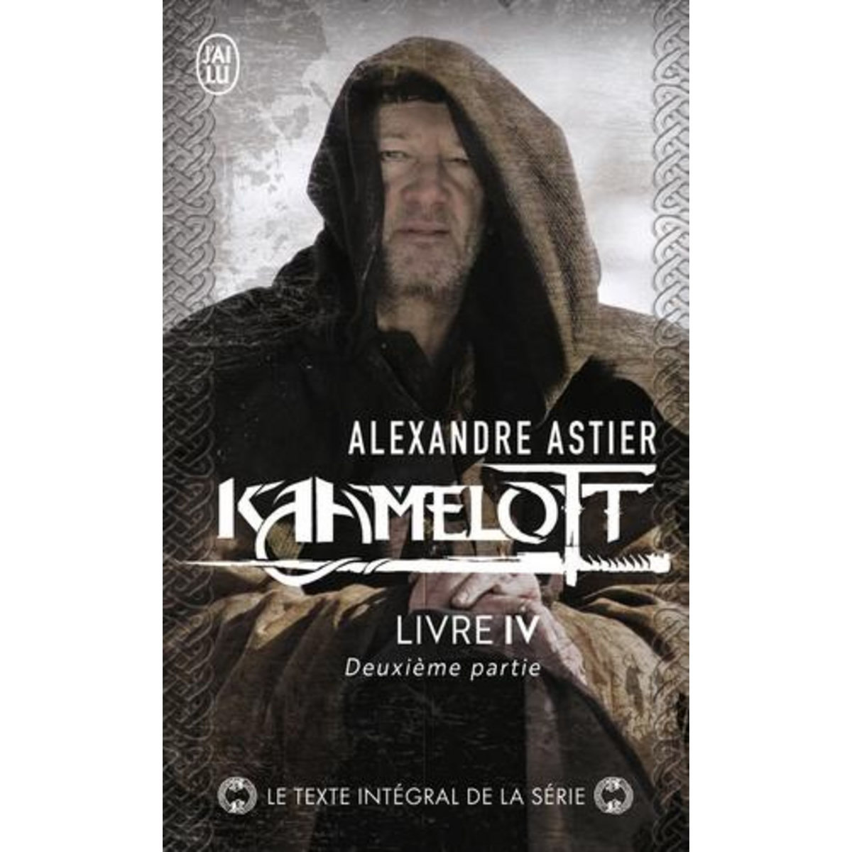 KAAMELOTT TOME 4 : DEUXIEME PARTIE, Astier Alexandre
