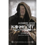 KAAMELOTT TOME 4 : DEUXIEME PARTIE, Astier Alexandre