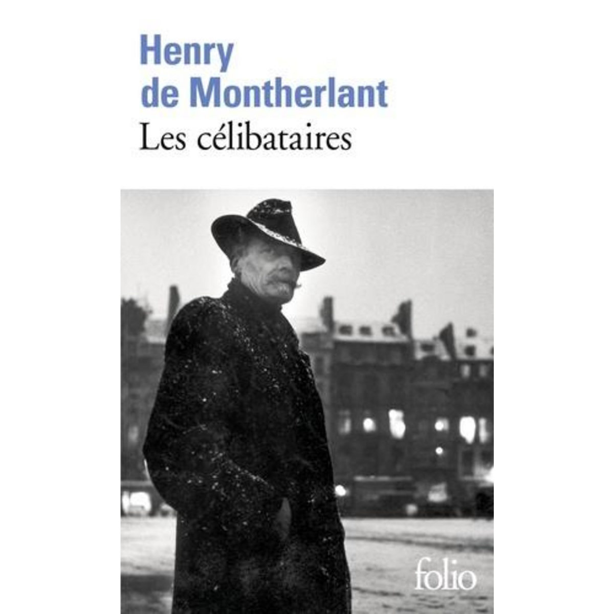 LES CELIBATAIRES, Montherlant Henry de