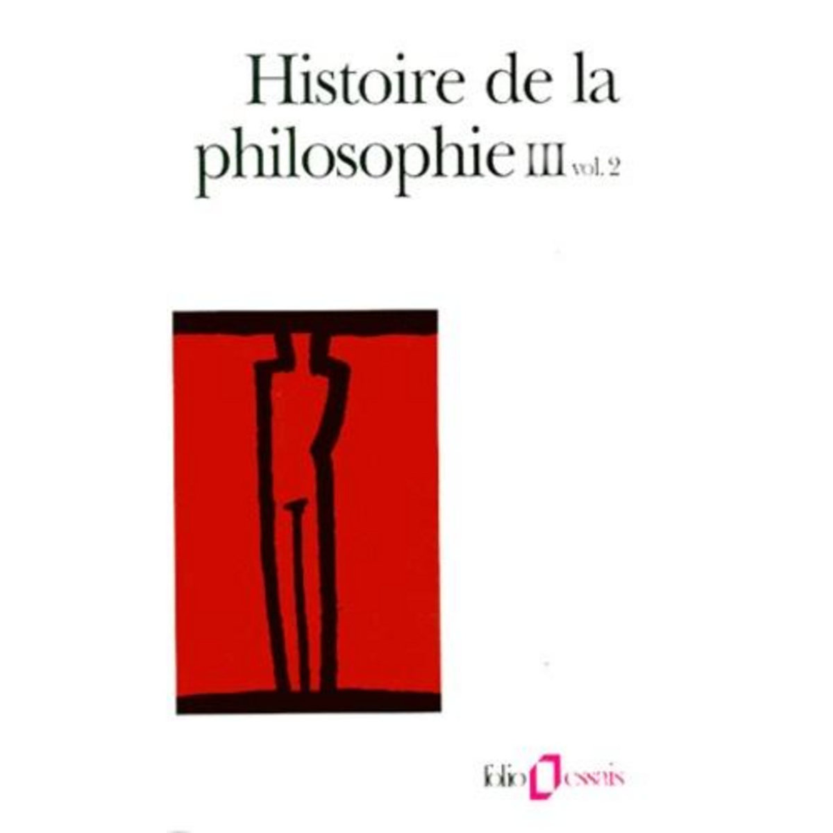HISTOIRE DE LA PHILOSOPHIE. TOME 3, VOLUME 2, LE XXEME SIECLE, LA PHILOSOPHIE EN ORIENT, COLLECTIFS GALLIMARD