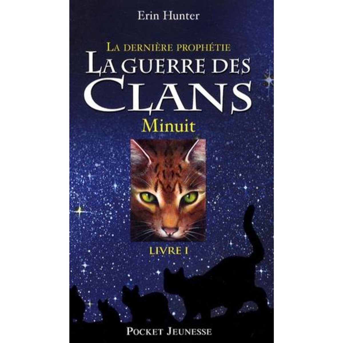 LA GUERRE DES CLANS : LA DERNIERE PROPHETIE (CYCLE II) TOME 1 : MINUIT, Hunter Erin