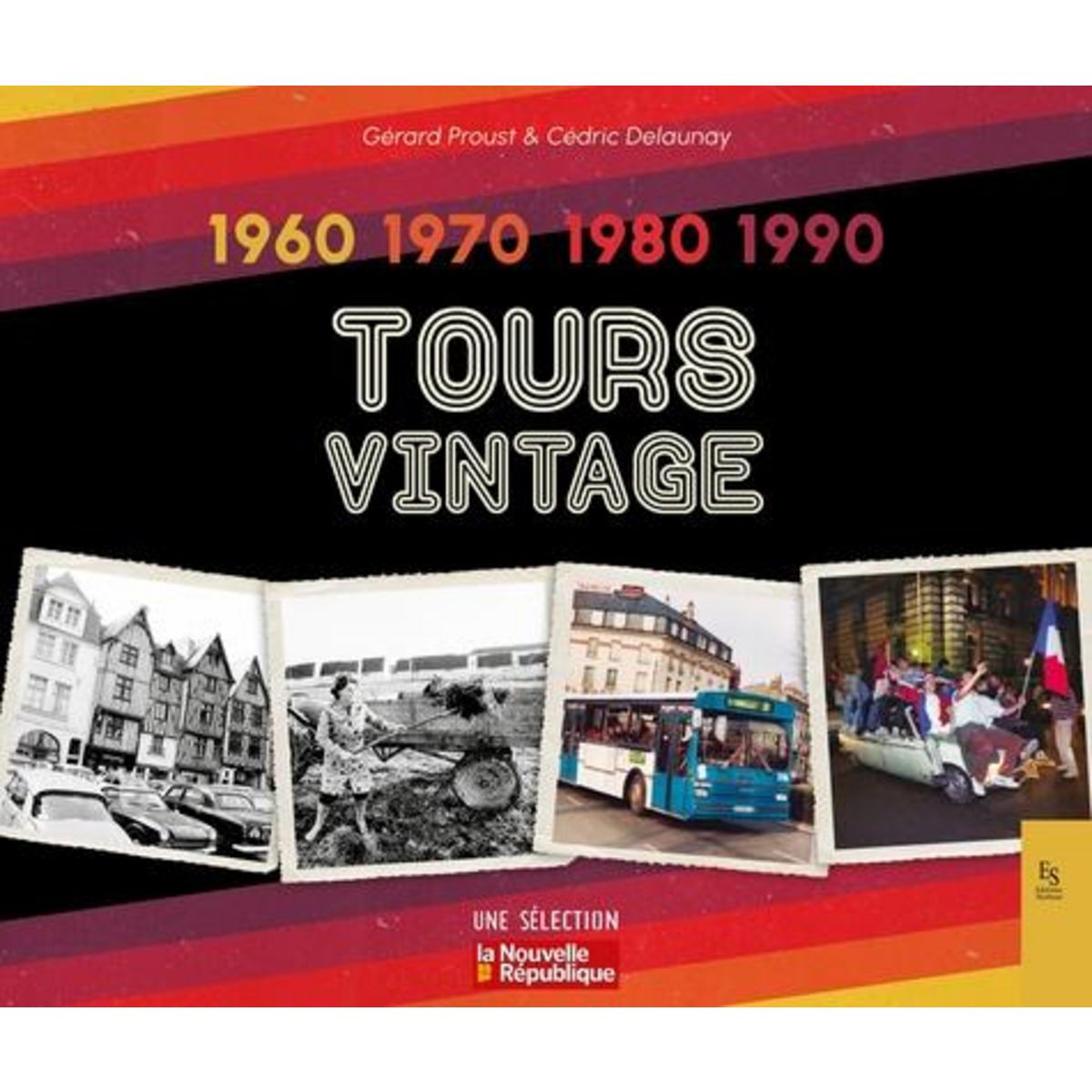 TOURS VINTAGE. 1960-1970-1980-1990, Proust Gérard