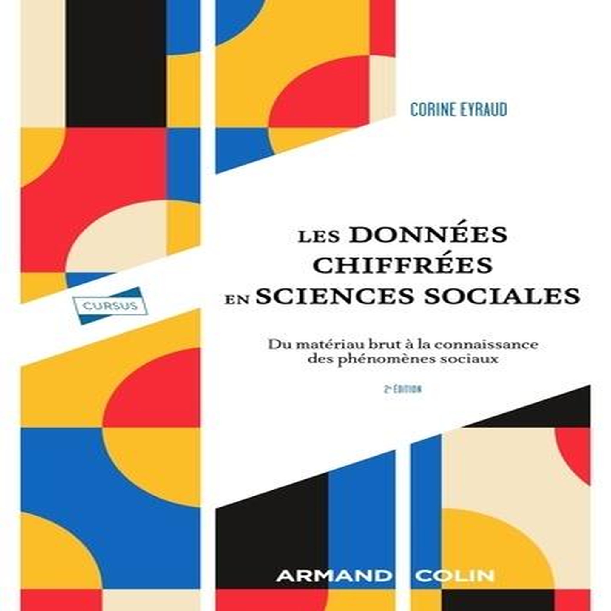 LES DONNEES CHIFFREES EN SCIENCES SOCIALES. DU MATERIAU BRUT A LA CONNAISSANCE DES PHENOMENES SOCIAUX, 2E EDITION, Eyraud Corine