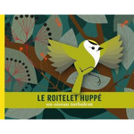 LE ROITELET HUPPE. UN OISEAU TURBULENT, Jacoud Cécile