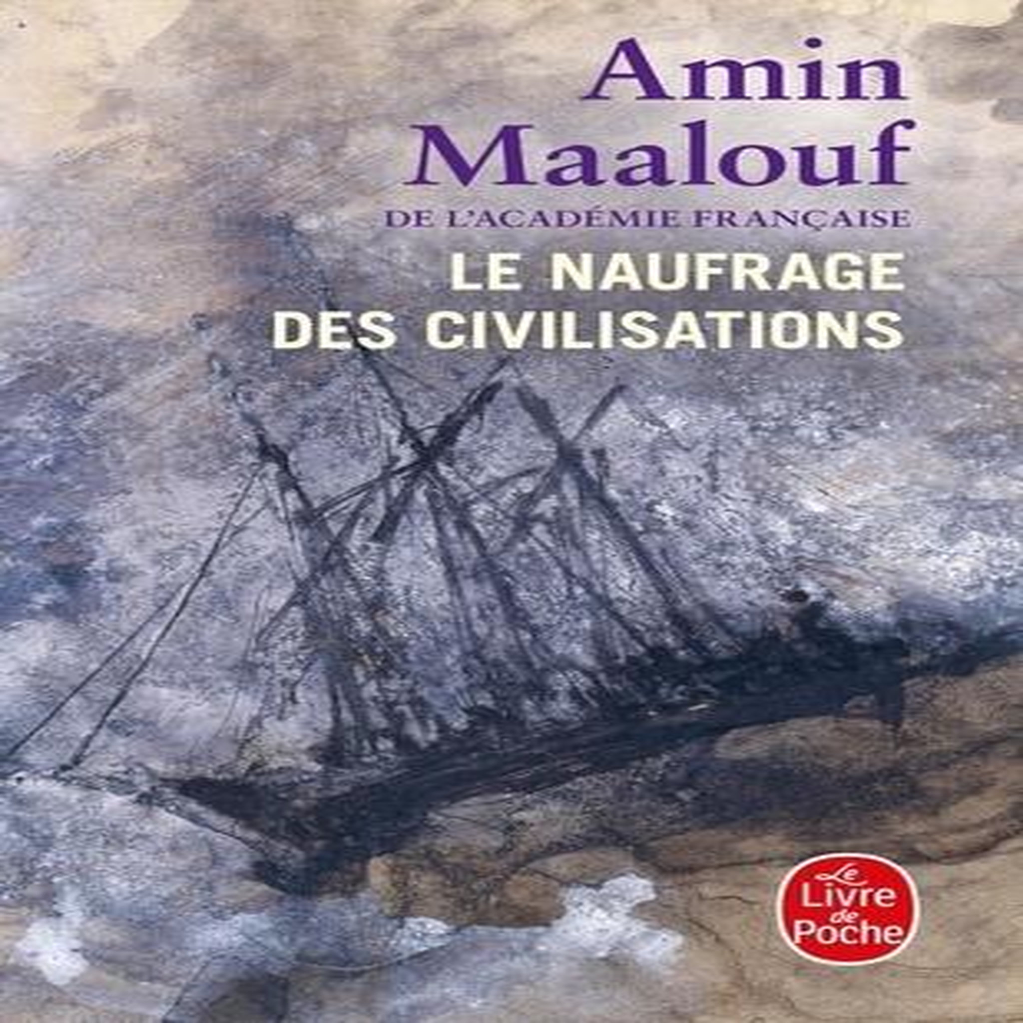 LE NAUFRAGE DES CIVILISATIONS, Maalouf Amin