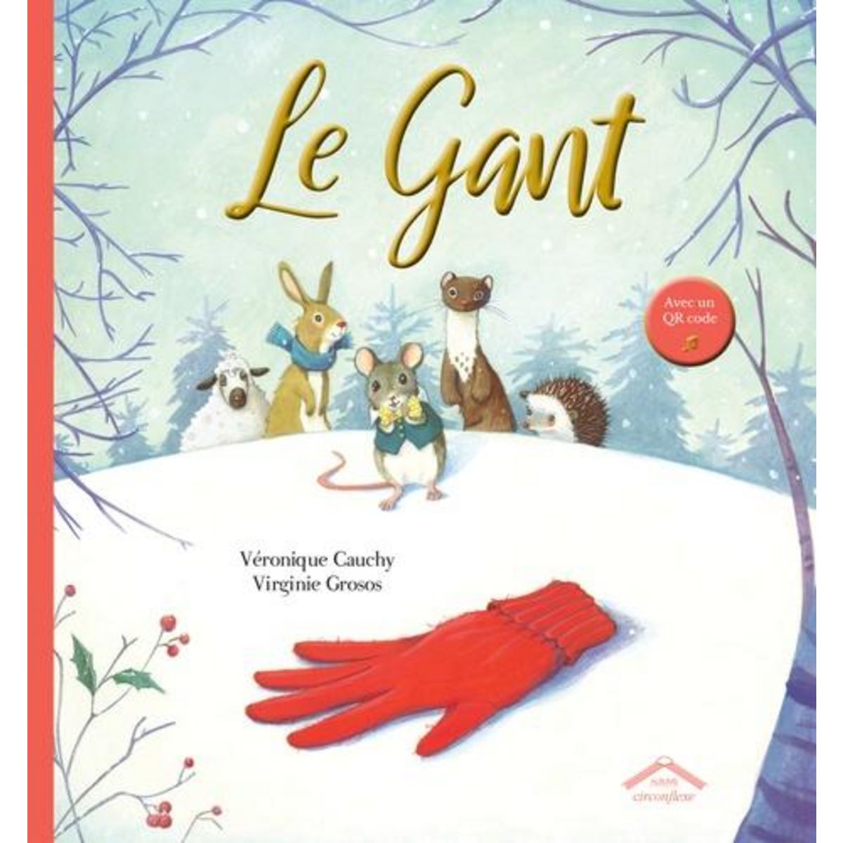 LE GANT. EDITION DE LUXE. AVEC 1 QR CODE, Cauchy Véronique