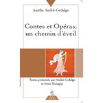 CONTES ET OPERAS, UN CHEMIN D'EVEIL, André-Gedalge Amélie