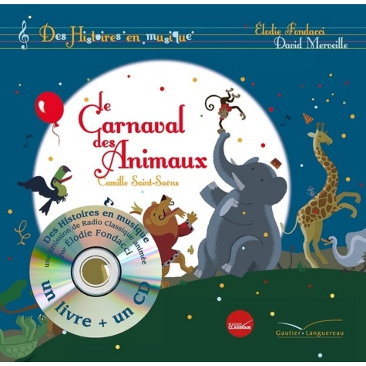  LE CARNAVAL DES ANIMAUX. AVEC 1 CD AUDIO, Saint-Saëns Camille