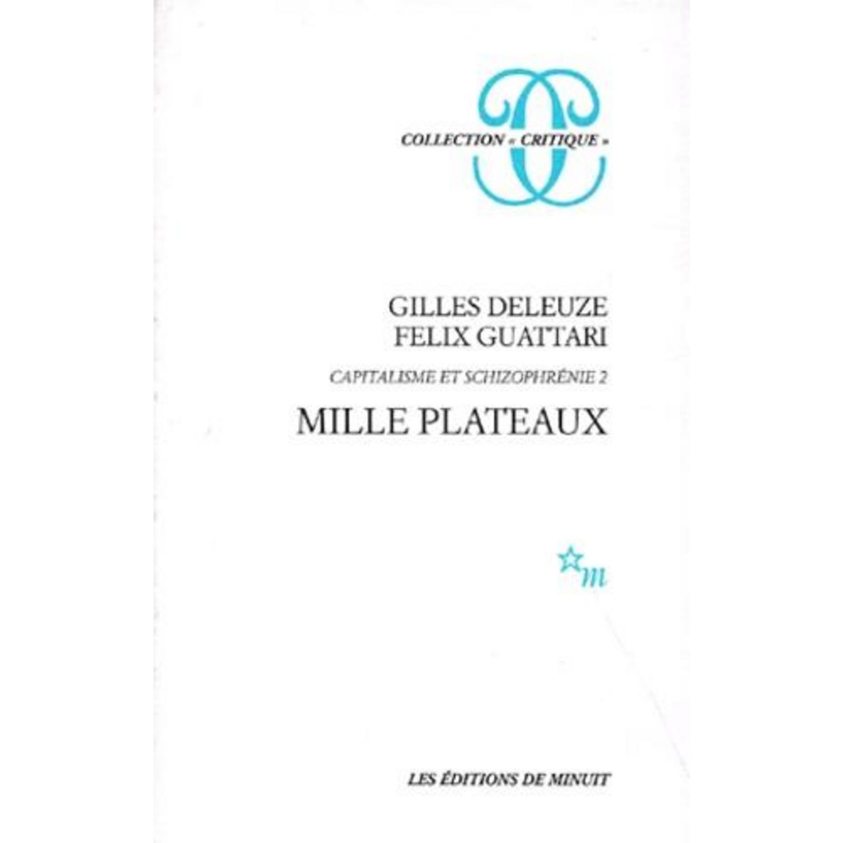 CAPITALISME ET SCHIZOPHRENIE. TOME 2, MILLE PLATEAUX, Guattari Félix