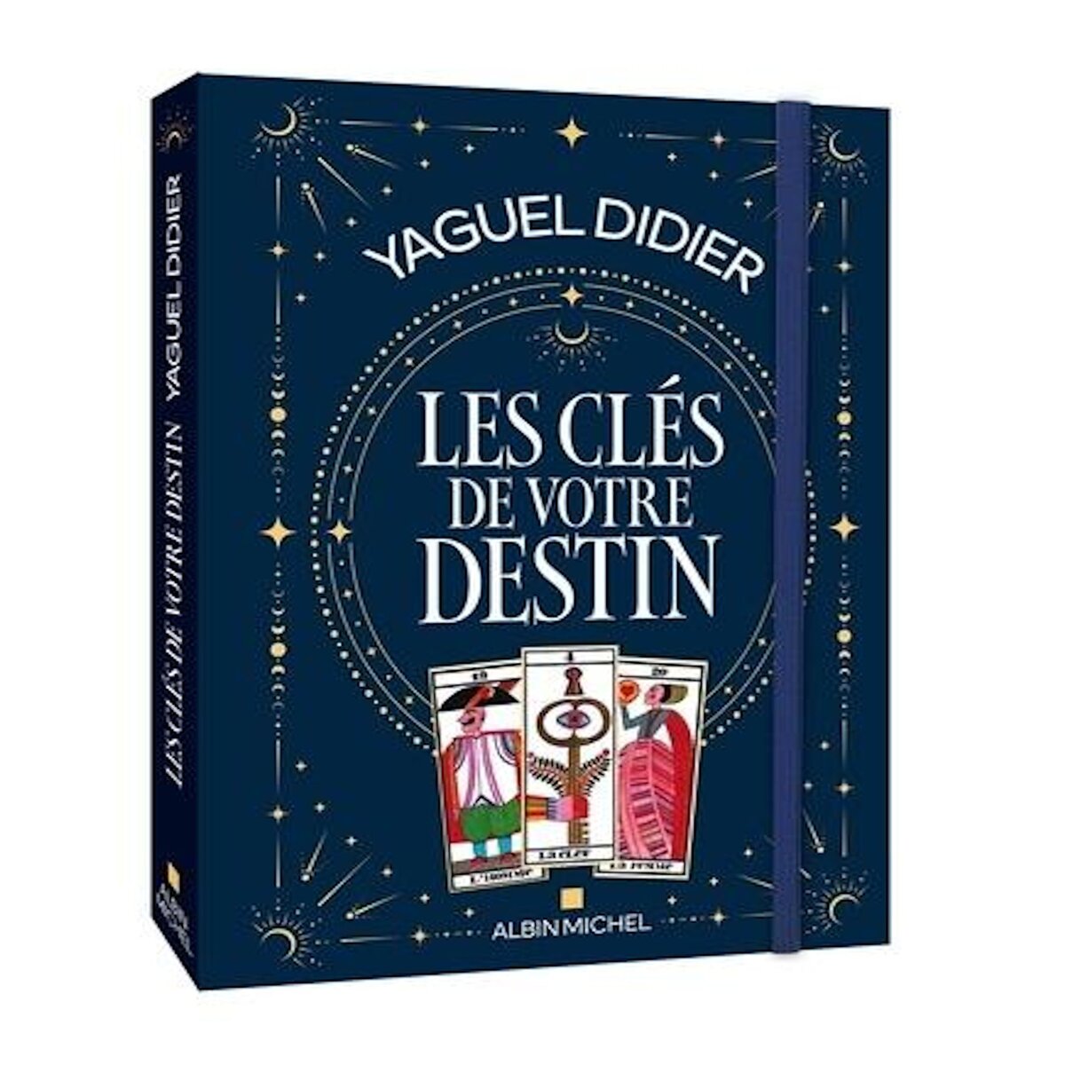 LES CLES DE VOTRE DESTIN. AVEC 1 JEU DIVINATOIRE, Didier Yaguel