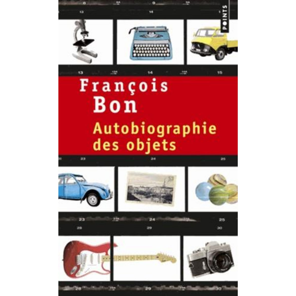 AUTOBIOGRAPHIE DES OBJETS, Bon François