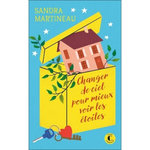 CHANGER DE CIEL POUR MIEUX VOIR LES ETOILES, Martineau Sandra