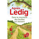 DANS LE MURMURE DES FEUILLES QUI DANSENT, Ledig Agnès