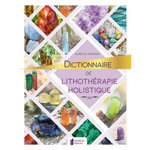 DICTIONNAIRE DE LITHOTHERAPIE HOLISTIQUE, Mariani Aurélia