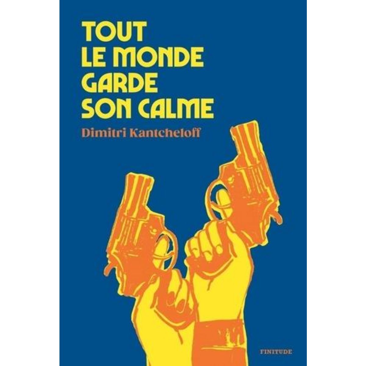 TOUT LE MONDE GARDE SON CALME, Kantcheloff Dimitri