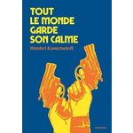 TOUT LE MONDE GARDE SON CALME, Kantcheloff Dimitri