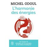 L'HARMONIE DES ENERGIES. GUIDE DE LA PRATIQUE TAOISTE ET LES FONDEMENTS DU SHIATSU, Odoul Michel