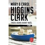 TROIS JOURS AVANT NOEL, Higgins Clark Carol
