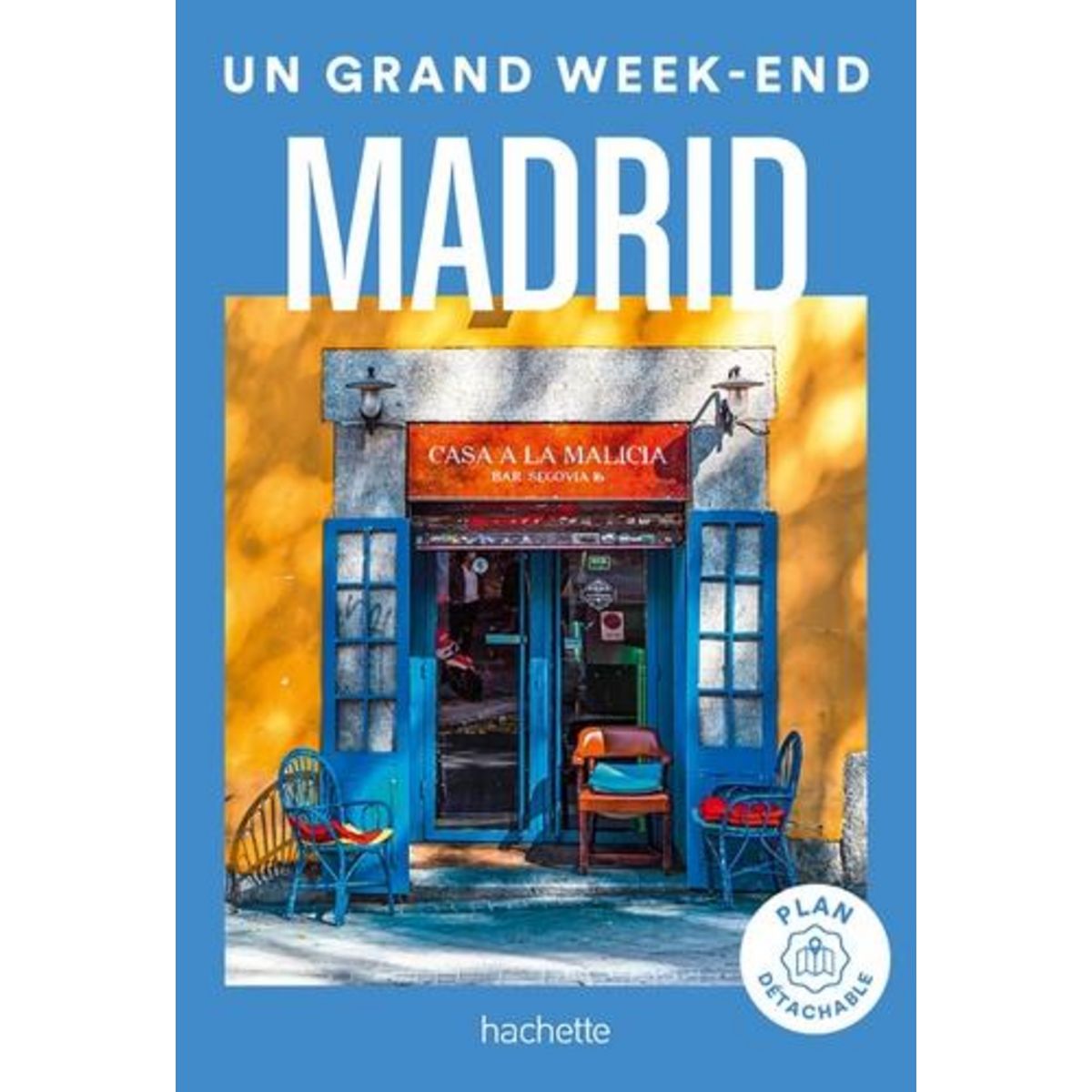 UN GRAND WEEK-END A MADRID. EDITION 2023. AVEC 1 PLAN DETACHABLE, Delouvrier Marine