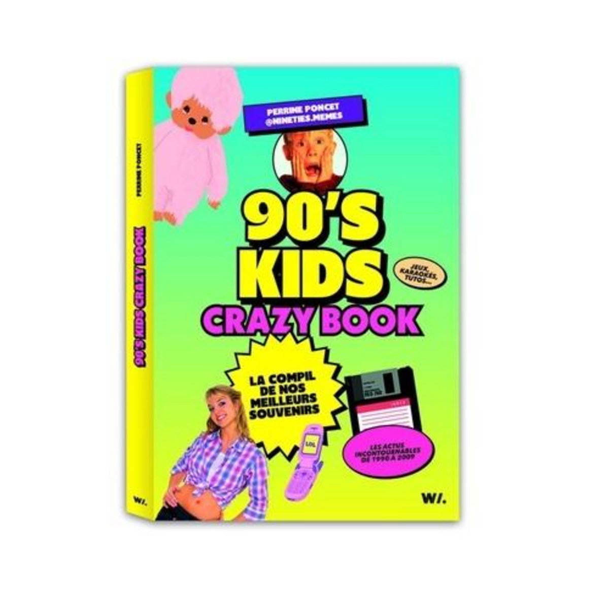 90'S KIDS CRAZY BOOK. LA COMPIL DE NOS MEILLEURS SOUVENIRS, Poncet Perrine