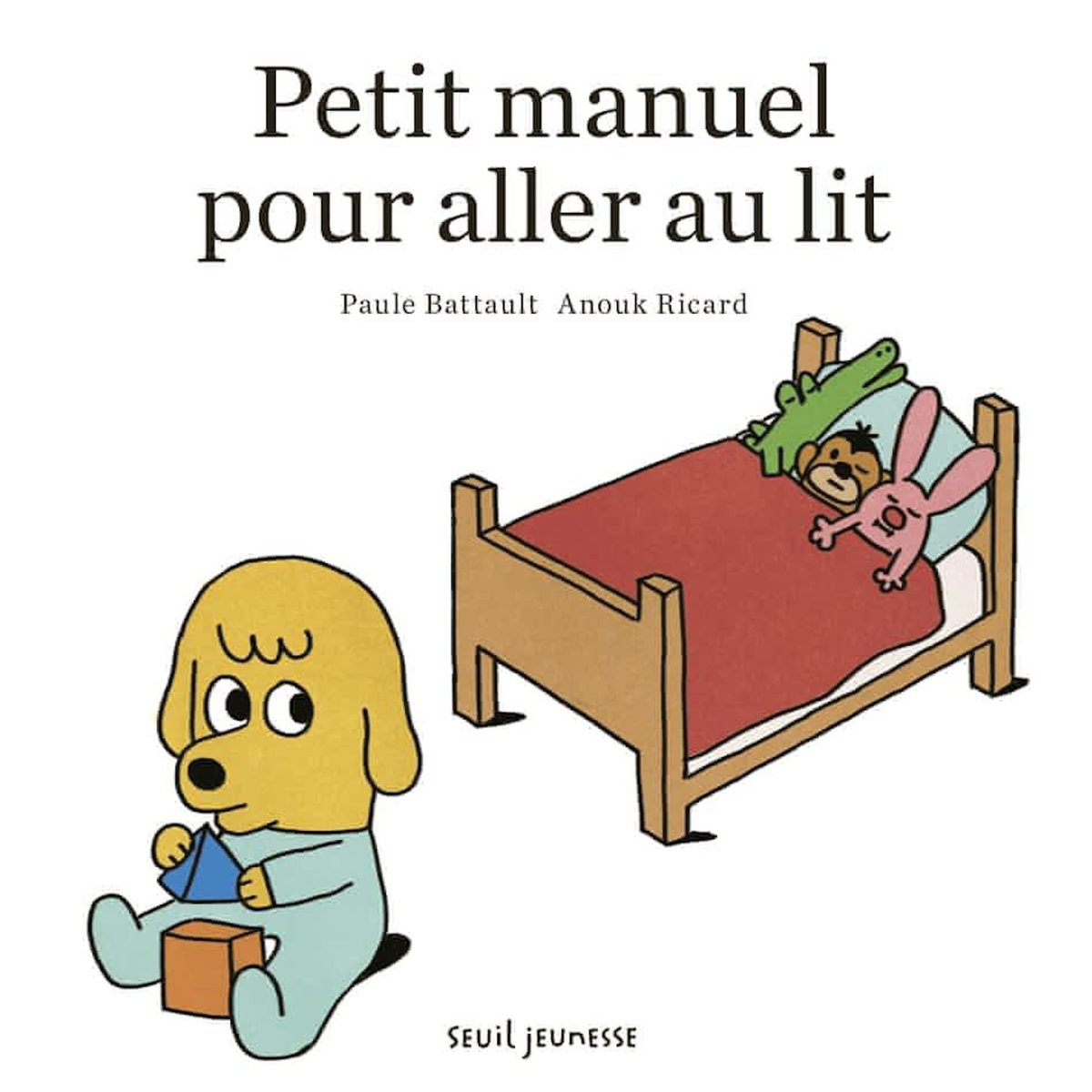 PETIT MANUEL POUR ALLER AU LIT, Battault Paule