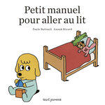 PETIT MANUEL POUR ALLER AU LIT, Battault Paule