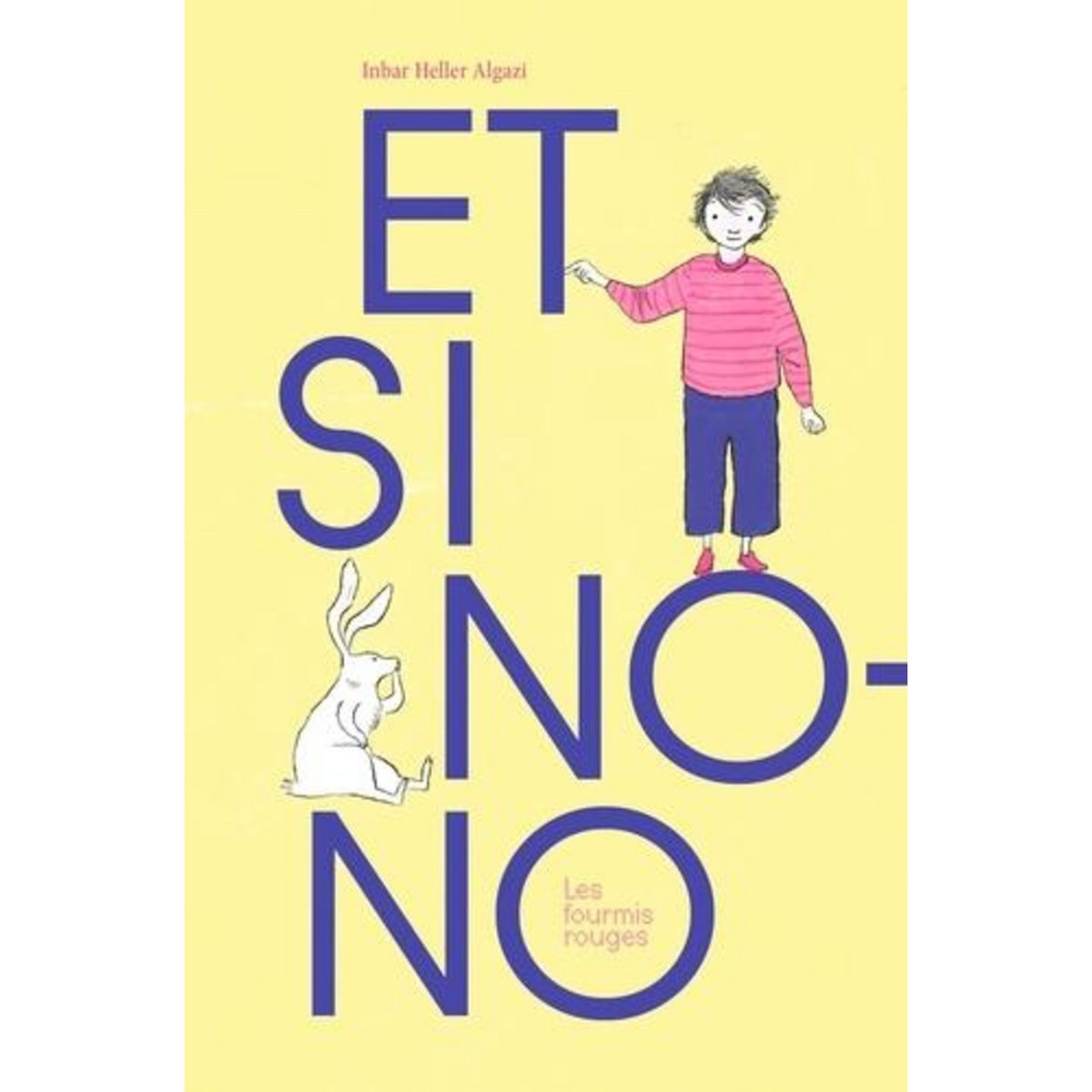 ET SI NONO..., Heller Algazi Inbar