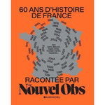 60 ANS D'HISTOIRE DE FRANCE RACONTEE PAR LE NOUVEL OBS, Courage Sylvain