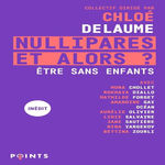 NULLIPARES, ET ALORS ? ETRE SANS ENFANTS, Delaume Chloé