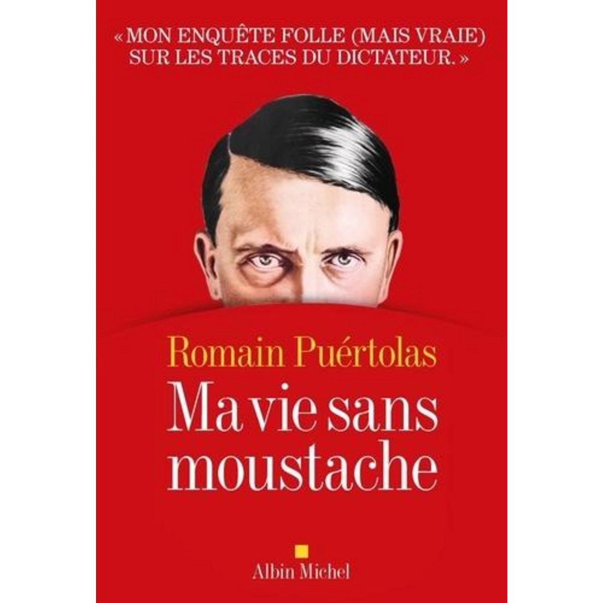 MA VIE SANS MOUSTACHE, Puértolas Romain