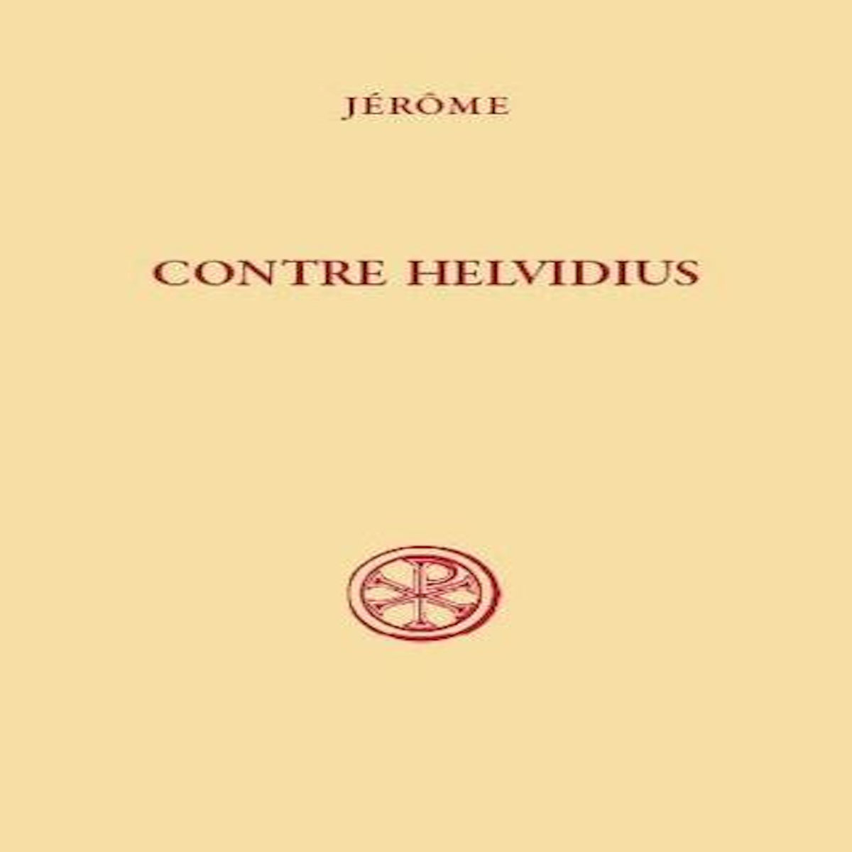 CONTRE HELVIDIUS, Stridon Jérôme de