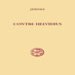 CONTRE HELVIDIUS, Stridon Jérôme de