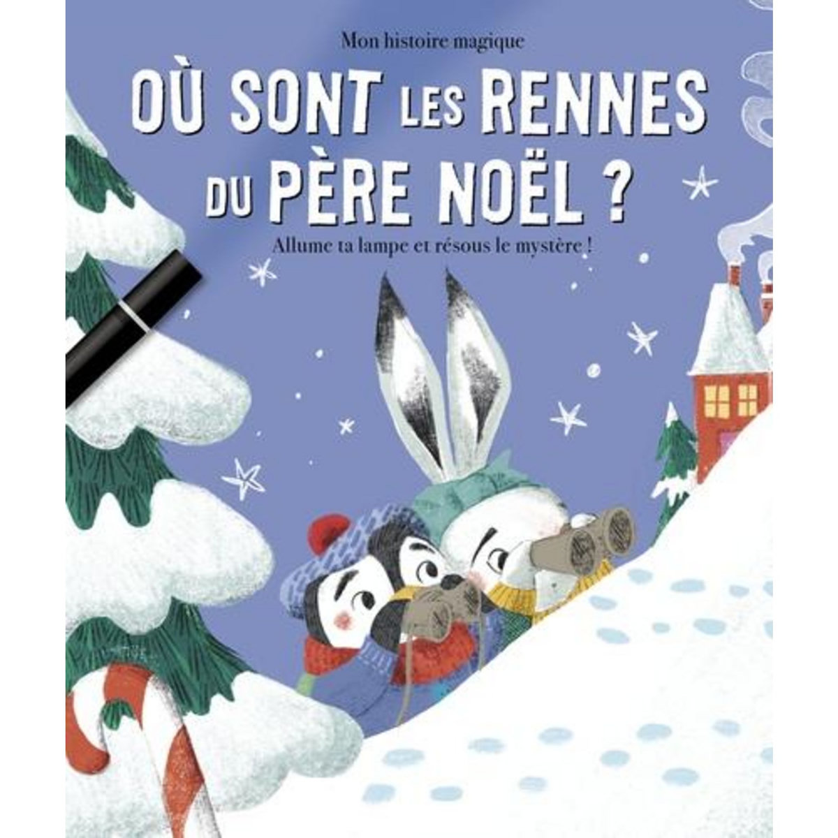 OU SONT LES RENNES DU PERE NOEL ? MON HISTOIRE MAGIQUE, Tam Tam Editions