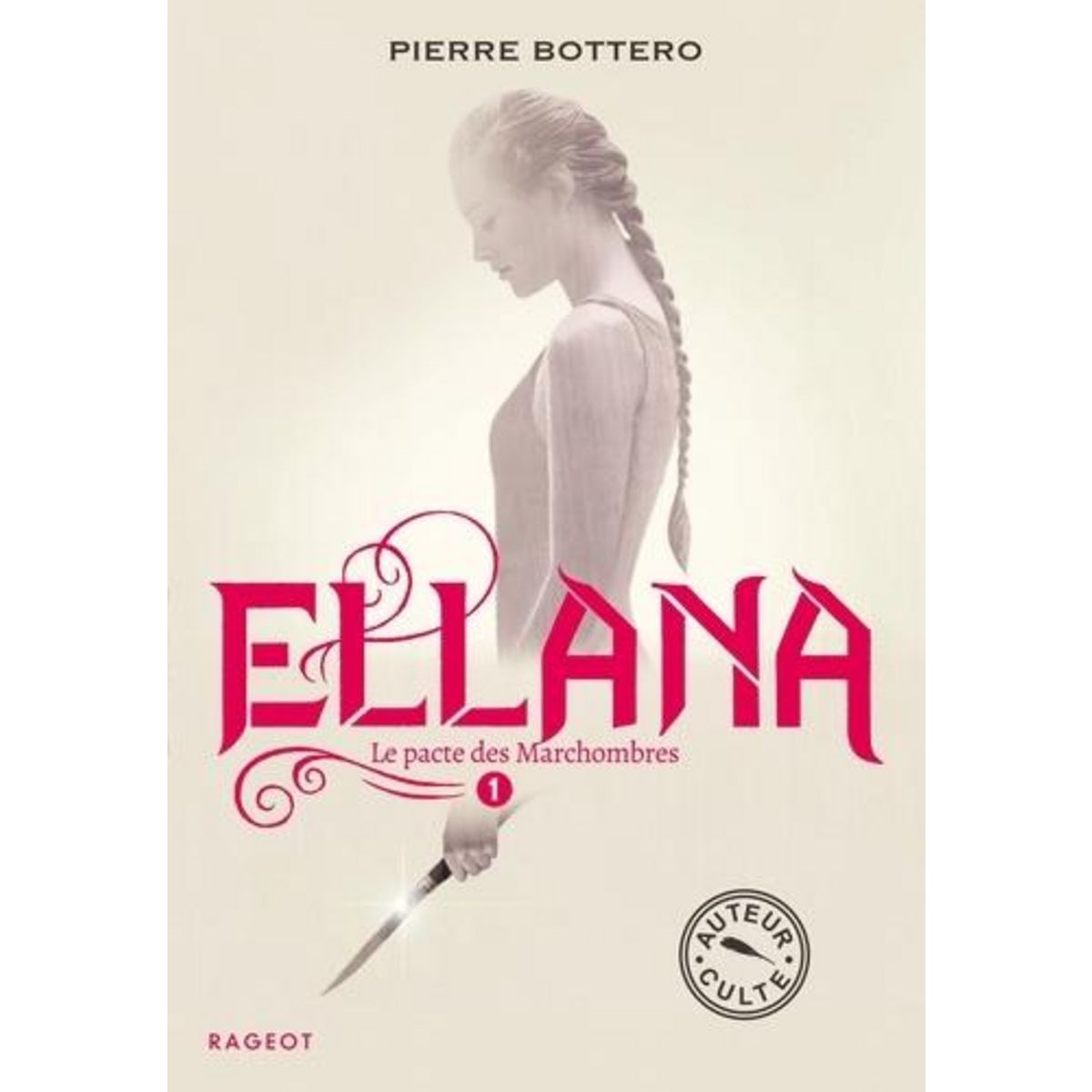 LE PACTE DES MARCHOMBRES TOME 1 : ELLANA, Bottero Pierre