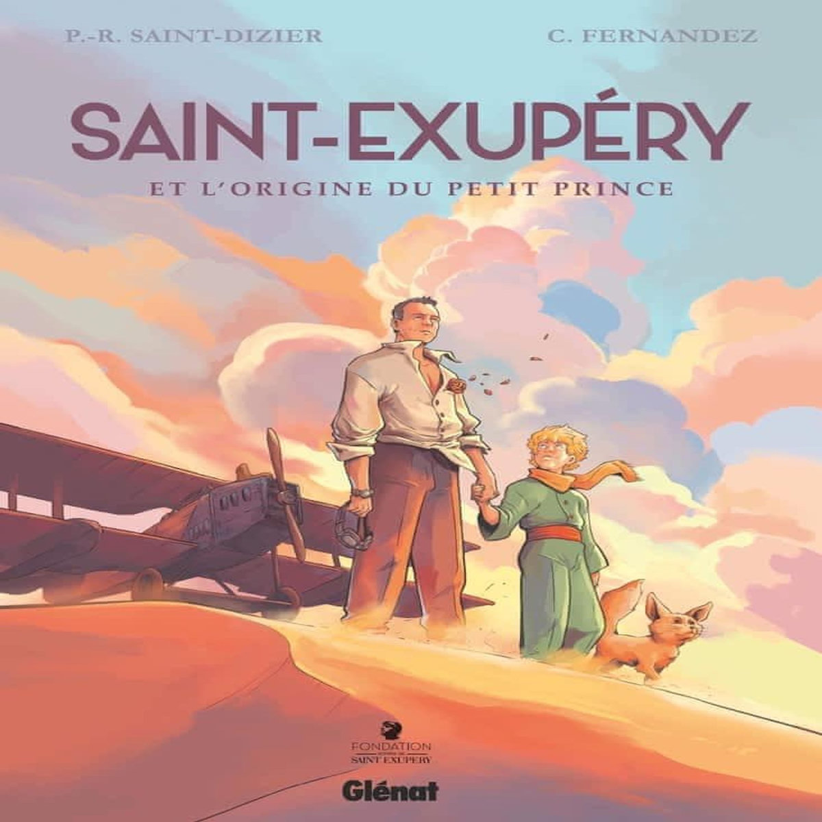SAINT-EXUPERY INTEGRALE : SAINT-EXUPERY ET L'ORIGINE DU PETIT PRINCE. EDITION REVUE ET AUGMENTEE, Saint-Dizier Pierre-Roland