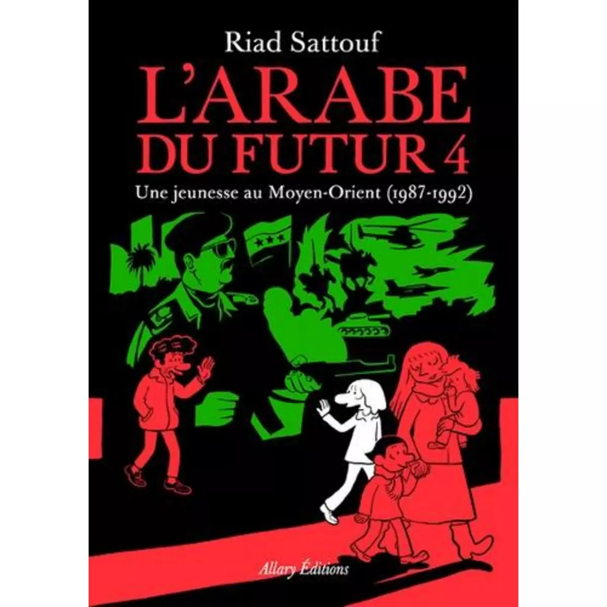  L'ARABE DU FUTUR TOME 4 : UNE JEUNESSE AU MOYEN-ORIENT (1987-1992), Sattouf Riad