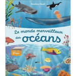 LE MONDE MERVEILLEUX DES OCEANS. AVEC DES FLAPS, Ruel Adeline