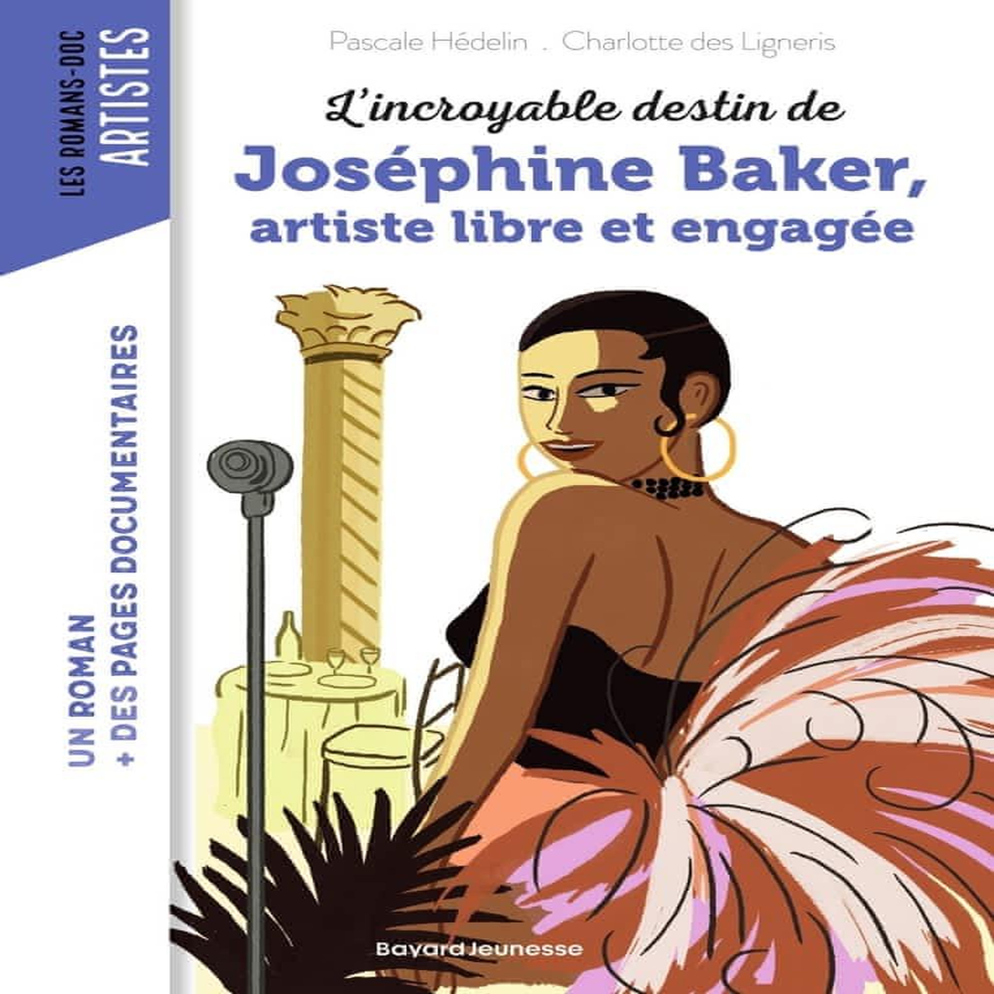 L'INCROYABLE DESTIN DE JOSEPHINE BAKER, ARTISTE LIBRE ET ENGAGEE, Hédelin Pascale