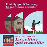 LA MONTAGNE ARDENTE, Manevy Philippe
