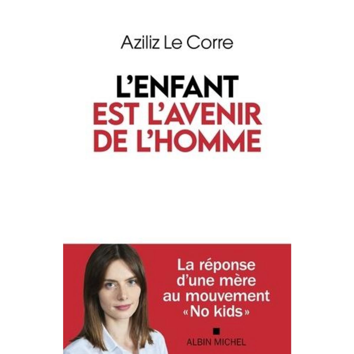L'ENFANT EST L'AVENIR DE L'HOMME, Corre Aziliz Le