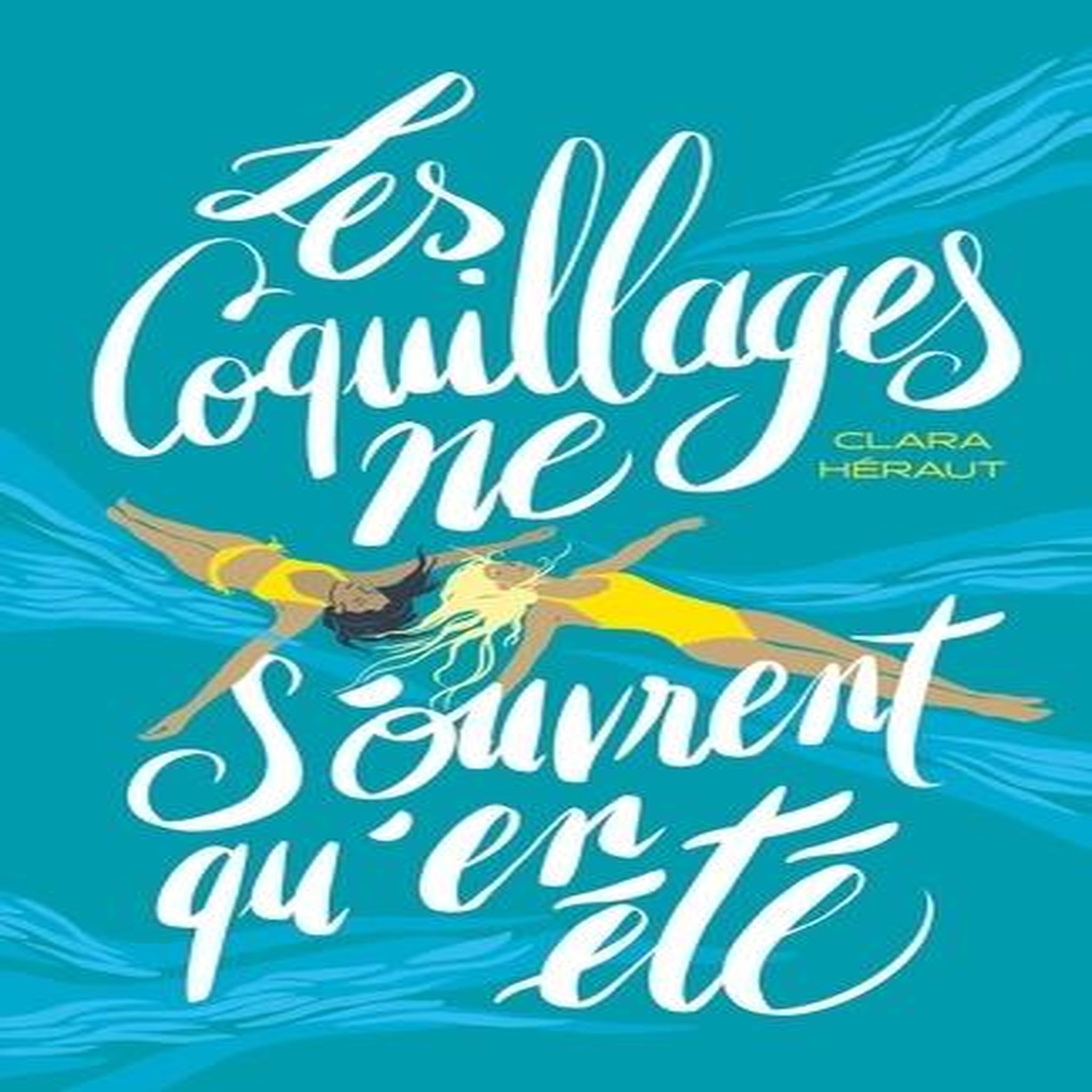 LES COQUILLAGES NE S'OUVRENT QU'EN ETE, Héraut Clara