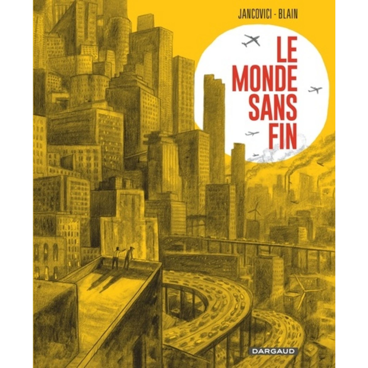  LE MONDE SANS FIN, Jancovici Jean-Marc